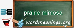 WordMeaning blackboard for prairie mimosa